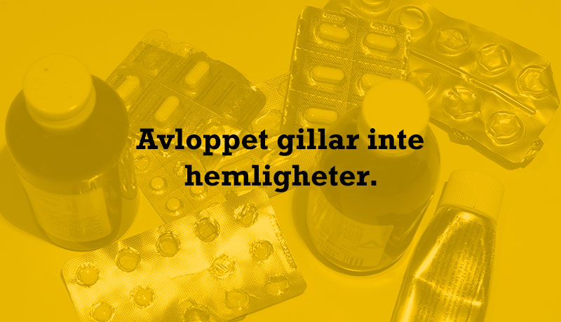 Avloppet gillar inte hemligheter.